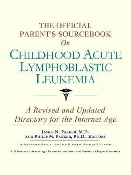 Buy The Official Parent's SourcPaperback on Childhood Acute Lymphoblastic Leukemia (English, Paperback) Online at Best Price - GlowMirror