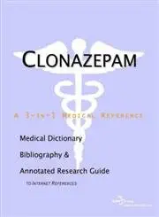 Buy Clonazepam: A Medical Dictionary, Bibliography, and Annotated Research Guide to Internet References (English, Paperback, Icon Health Publications) Online at Best Price - GlowMirror