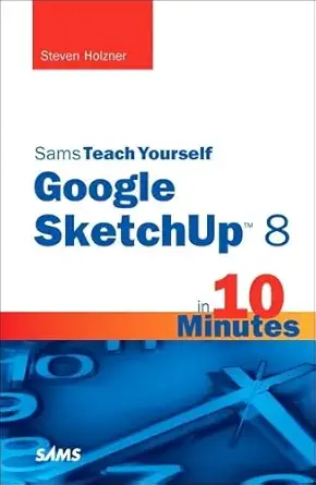 Buy Teach Yourself Google SketchUp 8 in 10 Minutes (Sams Teach Yourself in 10 Minutes) (English, Paperback, Steven Holzner) Online at Best Price - GlowMirror