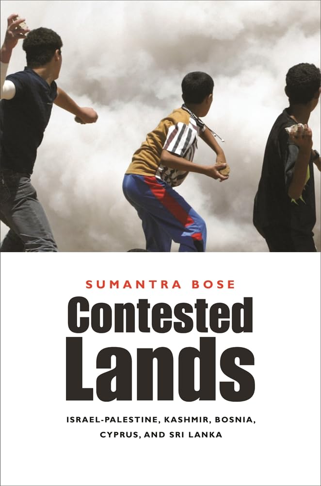 Buy Contested Lands – Israel–Palestine, Kashmir, Bosnia, Cyprus and Sri Lanka (English, Paperback, Sumantra Bose) Online at Best Price - GlowMirror
