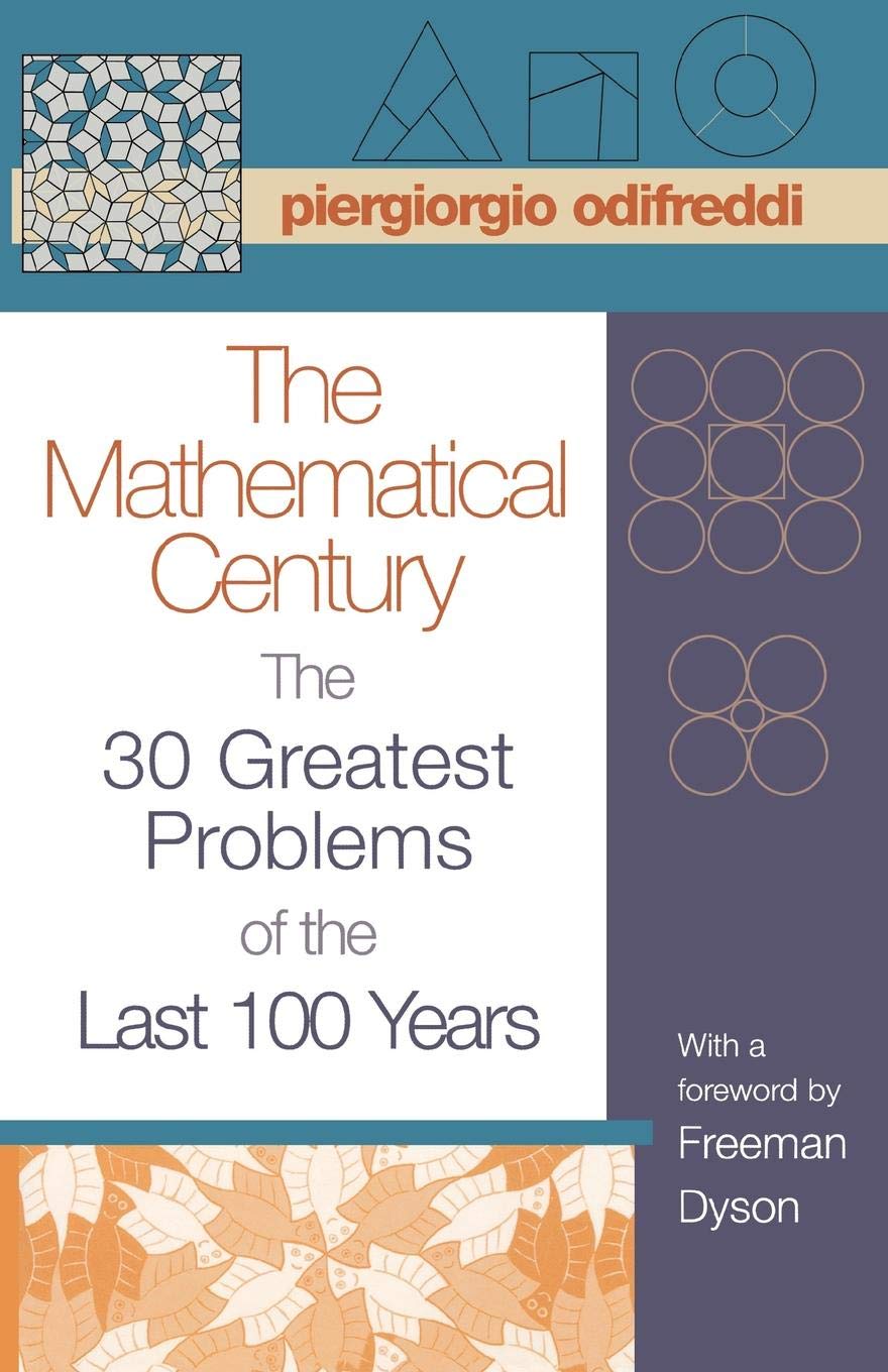 Buy The Mathematical Century: The 30 Greatest Problems of the Last 100 Years (English, Hardcover, Piergiorgio Odifreddi, Arturo Sangalli, Freeman Dyson) Online at Best Price - GlowMirror
