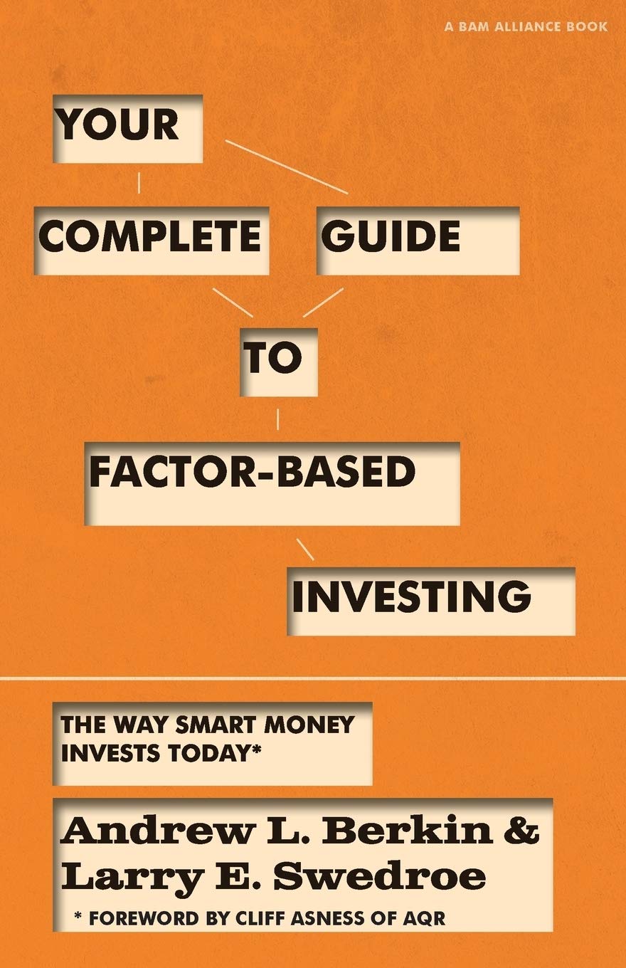 Buy Your Complete Guide to Factor-Based Investing: The Way Smart Money Invests Today (English, Paperback, Andrew L Berkin, Larry E Swedroe) Online at Best Price - GlowMirror