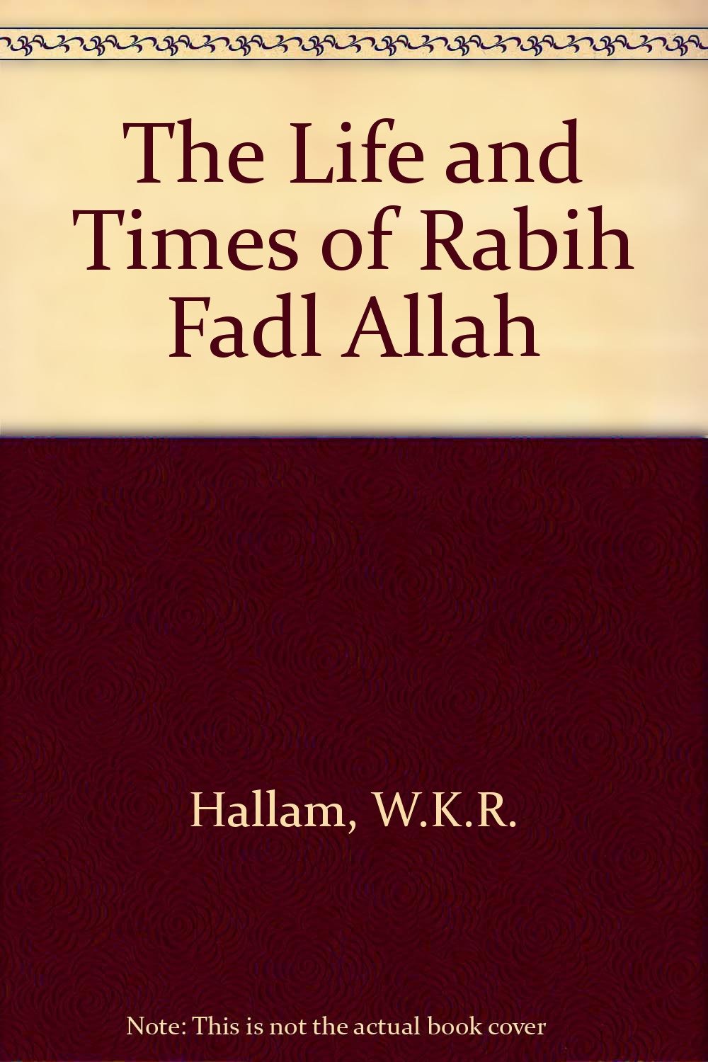 Buy The Life and Times of Rabih Fadl Allah (English, Hardcover, W.K.R. Hallam) Online at Best Price - GlowMirror