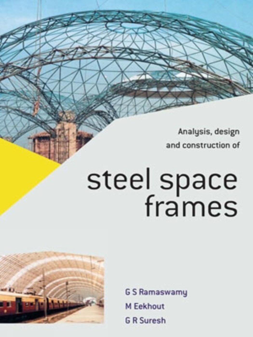Buy Analysis, Design and Construction of Steel Space Frames (English, Hardcover, G.S. Ramaswamy, Mick Eekhout, Technical University of Delft) Online at Best Price - GlowMirror