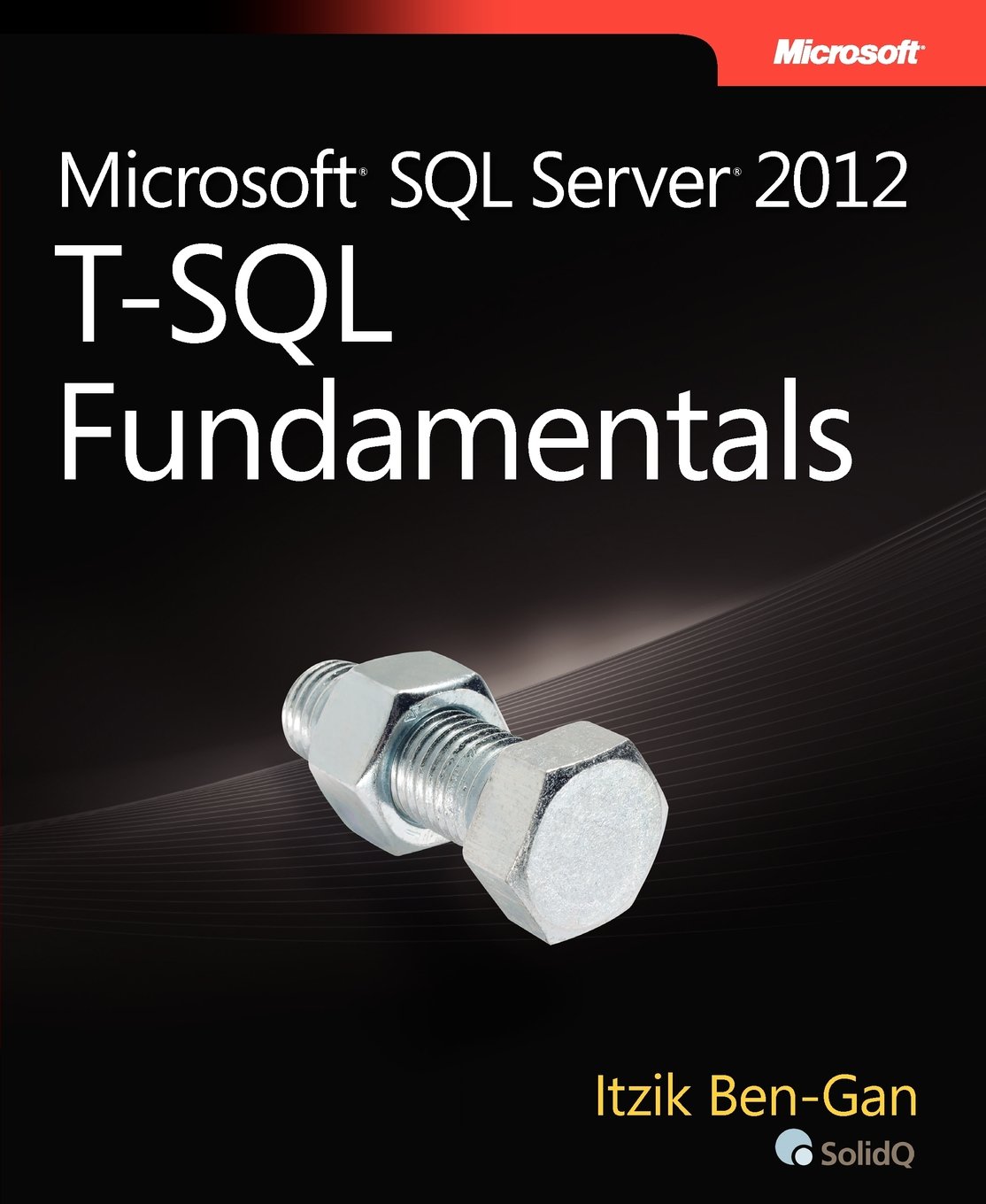 Buy Microsoft SQL Server 2012 T–SQL Fundamentals (English, Paperback, Itzik Ben–gan) Online at Best Price - GlowMirror