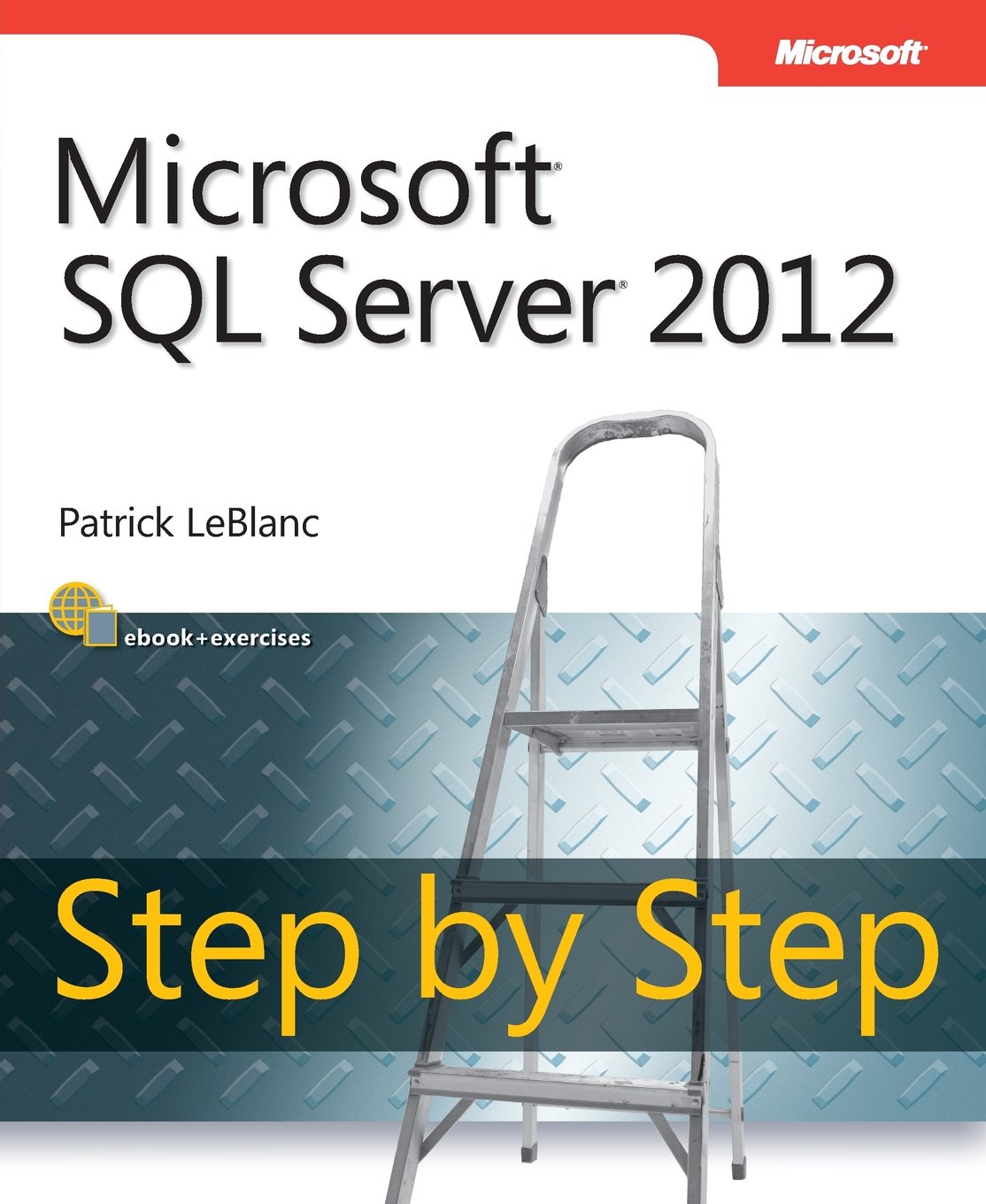 Buy Microsoft SQL Server Step by Step 2012 (English, Paperback, Patrick Leblanc) Online at Best Price - GlowMirror