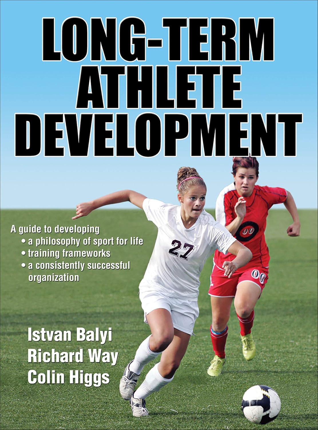 Buy Long-Term Athlete Development (English, Paperback, Istvan Balyi, Richard Way, Ph.D. Higgs, Colin) Online at Best Price - GlowMirror