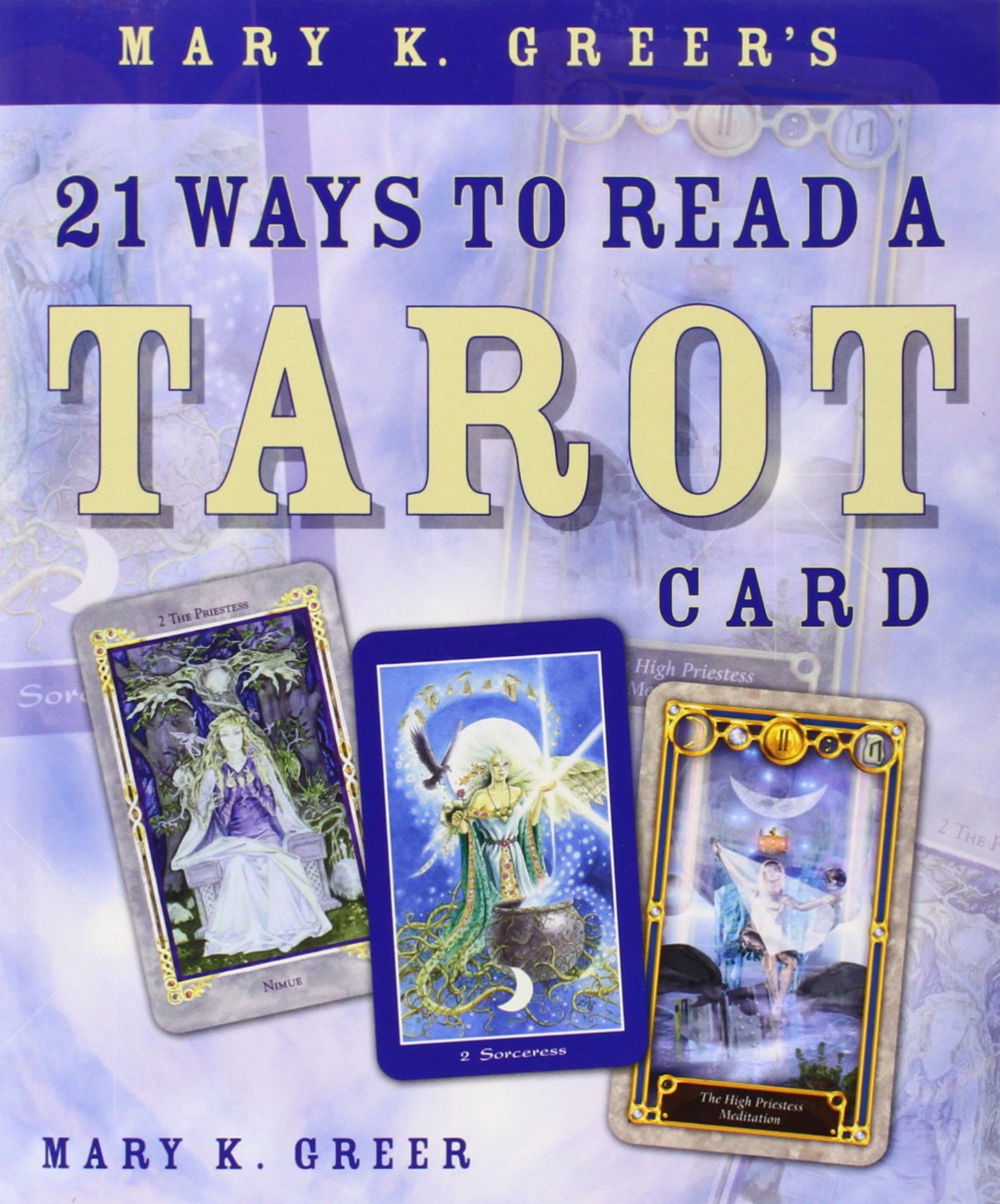 Buy Mary K. Greer's 21 Ways to Read a Tarot Card (English, Paperback, Mary K. Greer) Online at Best Price - GlowMirror