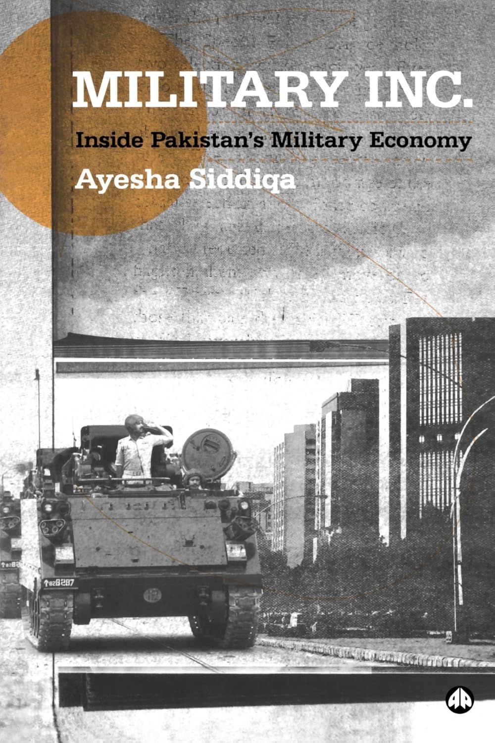 Buy Military Inc.: Inside Pakistan's Military Economy (English, Paperback, Ayesha Siddiqa) Online at Best Price - GlowMirror