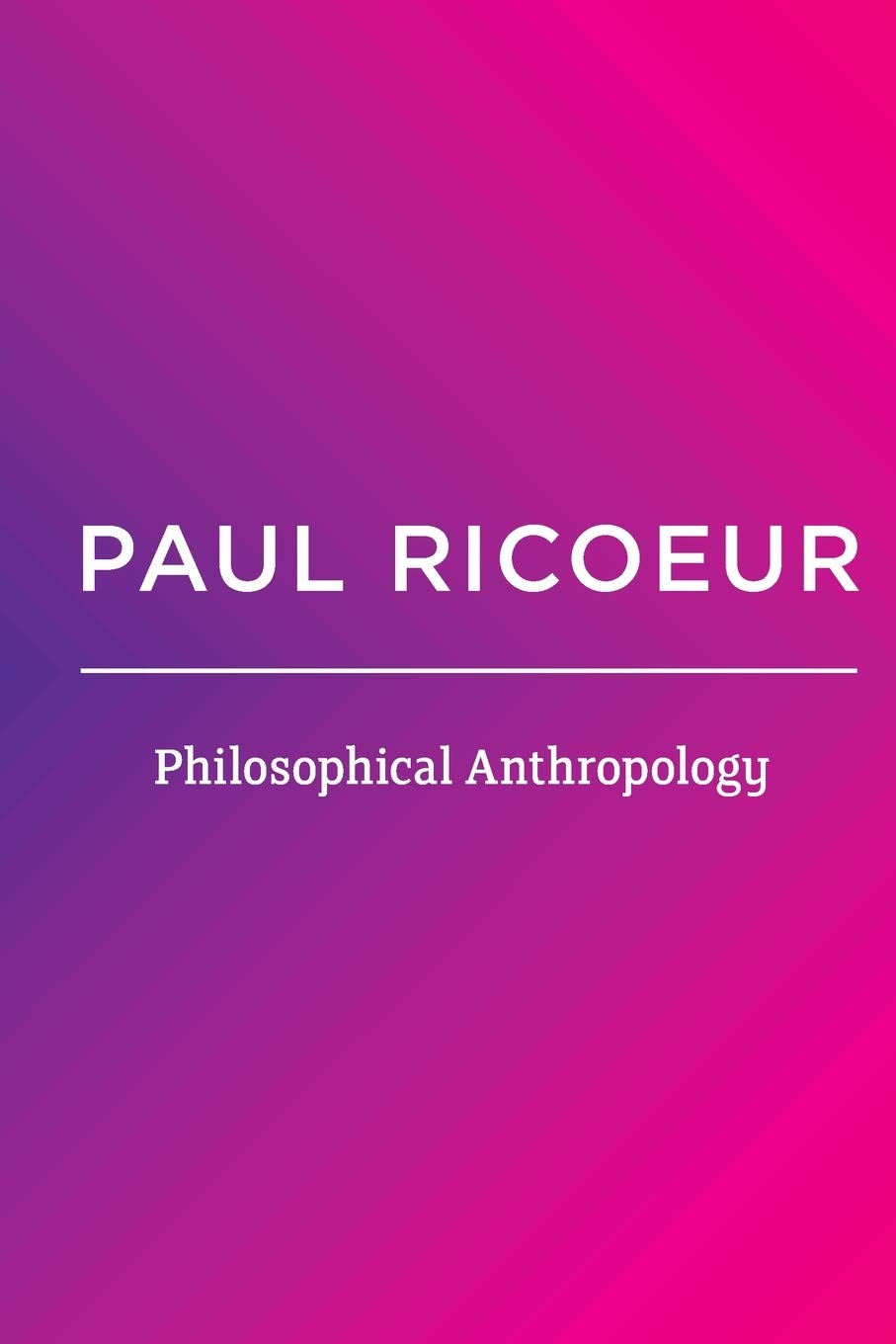 Buy Philosophical Anthropology: Writings and Lectures (English, Hardcover, Paul Ricoeur, Johann Michel, Jerome Poree, David Pellauer) Online at Best Price - GlowMirror