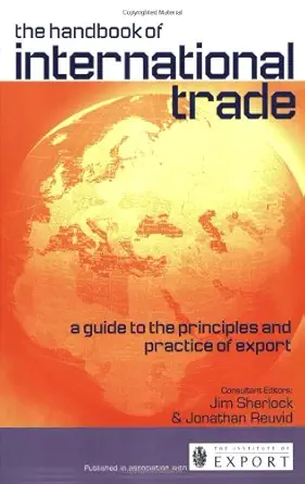 Buy The Handbook of International Trade: A Guide to the Principles and Practice of Export (English, Paperback, Jim Sherlock, Jonathan Reuvid) Online at Best Price - GlowMirror