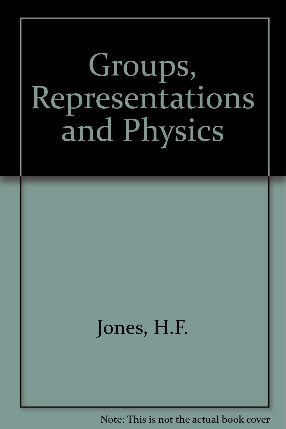 Buy Groups, Representations and Physics (English, Paperback, H. F. Jones) Online at Best Price - GlowMirror