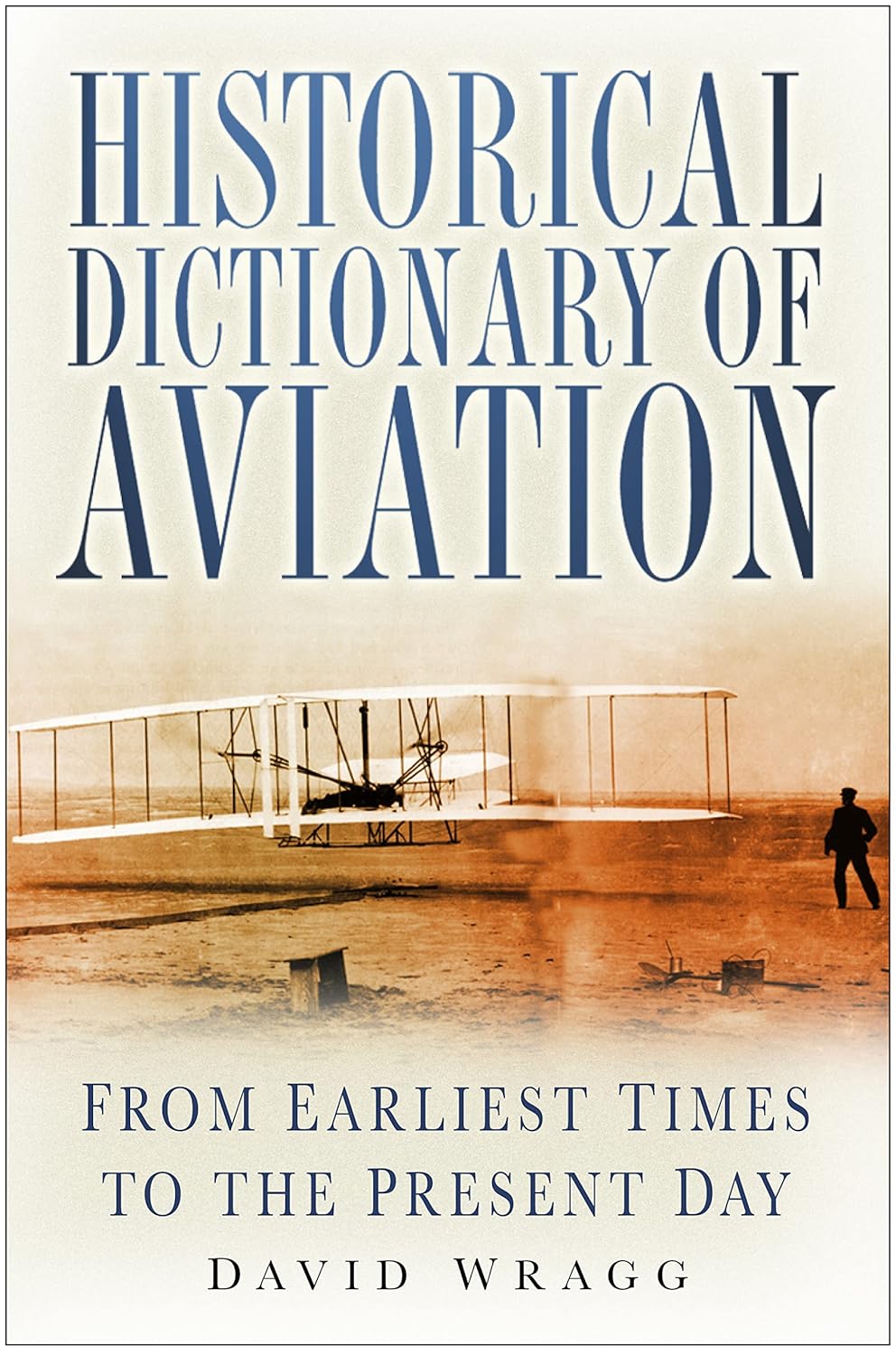 Buy Historical Dictionary of Aviation: From Earliest Times to the Present Day (English, Hardcover, David Wragg) Online at Best Price - GlowMirror