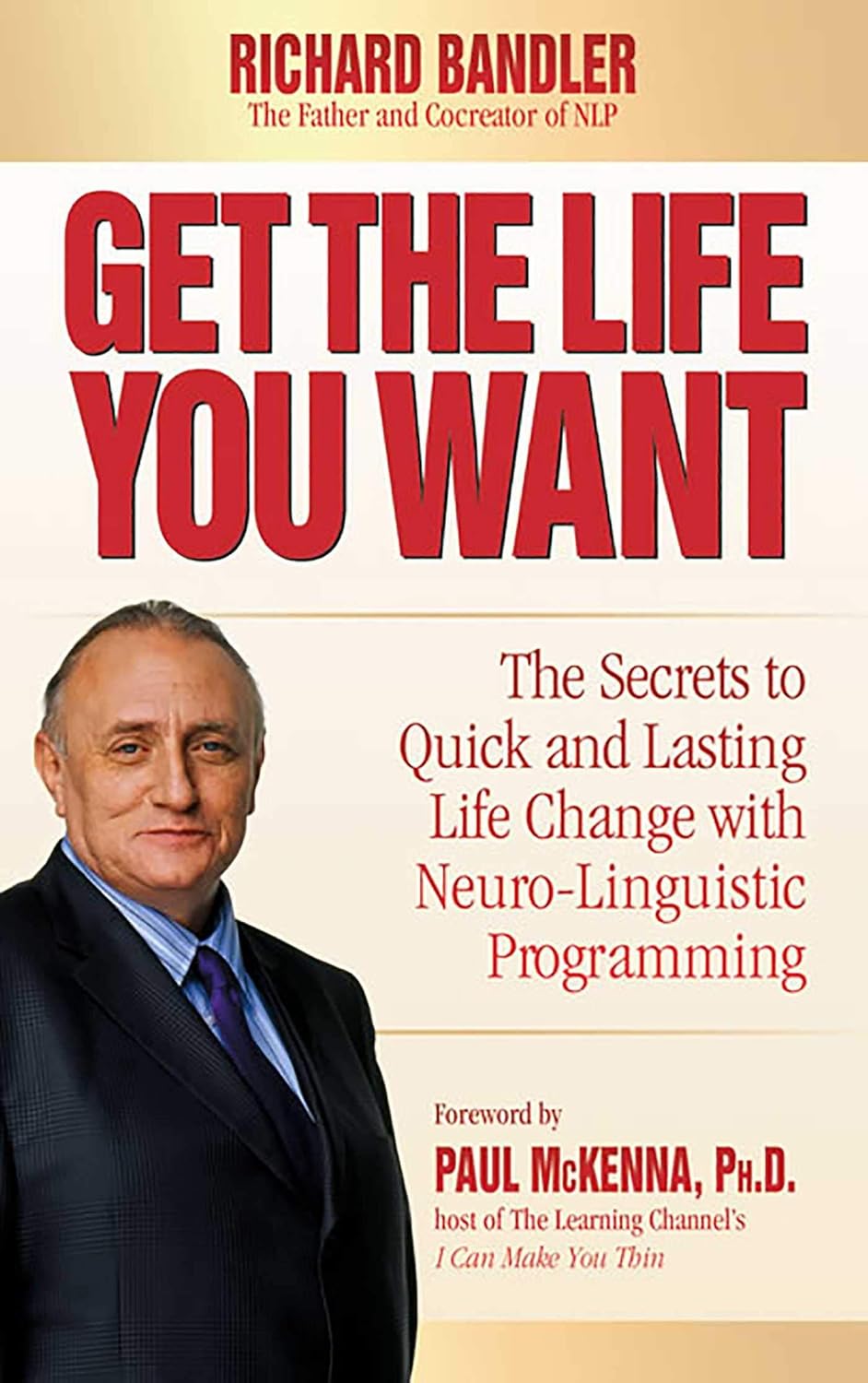 Buy Get the Life You Want (English, Paperback, Richard Bandler, Paul McKenna) Online at Best Price - GlowMirror