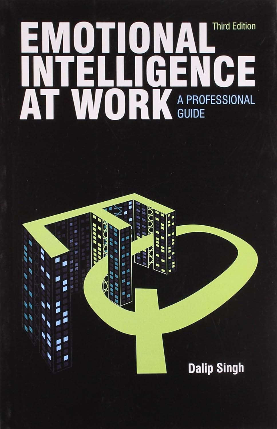 Buy Emotional Intelligence at Work: A Professional Guide (English, Paperback, Dalip Singh) Online at Best Price - GlowMirror
