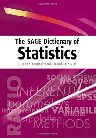 Buy The Sage Dictionary of Statistics: A Practical Resource for Students in the Social Sciences (English, Paperback, Duncan Cramer, Dennis Laurence How... Online at Best Price - GlowMirror