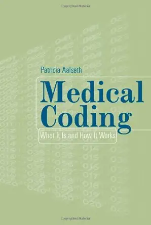 Buy Medical Coding: What it is and How it Works (English, Paperback, Patricia T. Aalseth) Online at Best Price - GlowMirror
