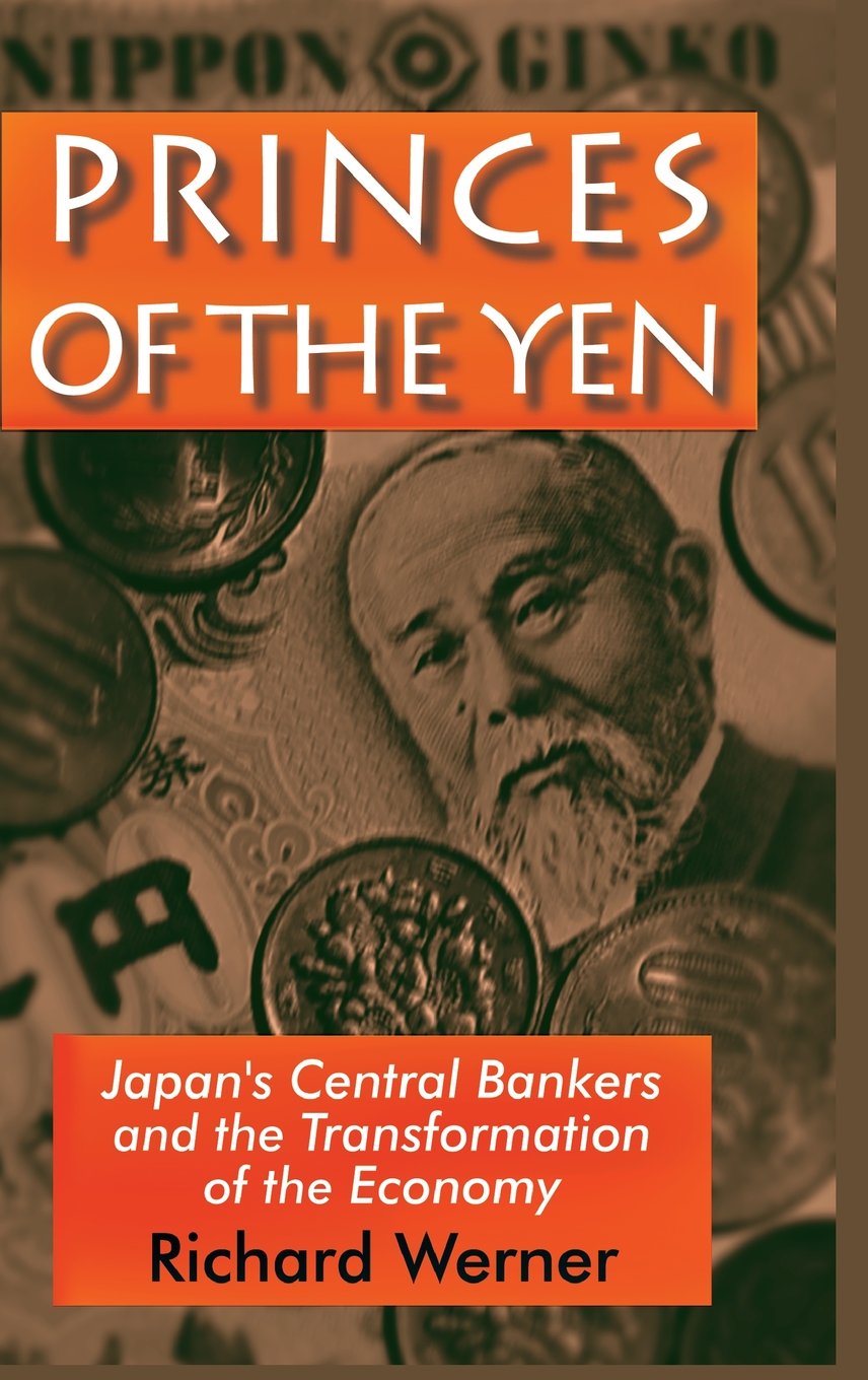 Buy Princes of the Yen: Japan's Central Bankers and the Transformation of the Economy (English, Paperback, Richard Werner) Online at Best Price - GlowMirror