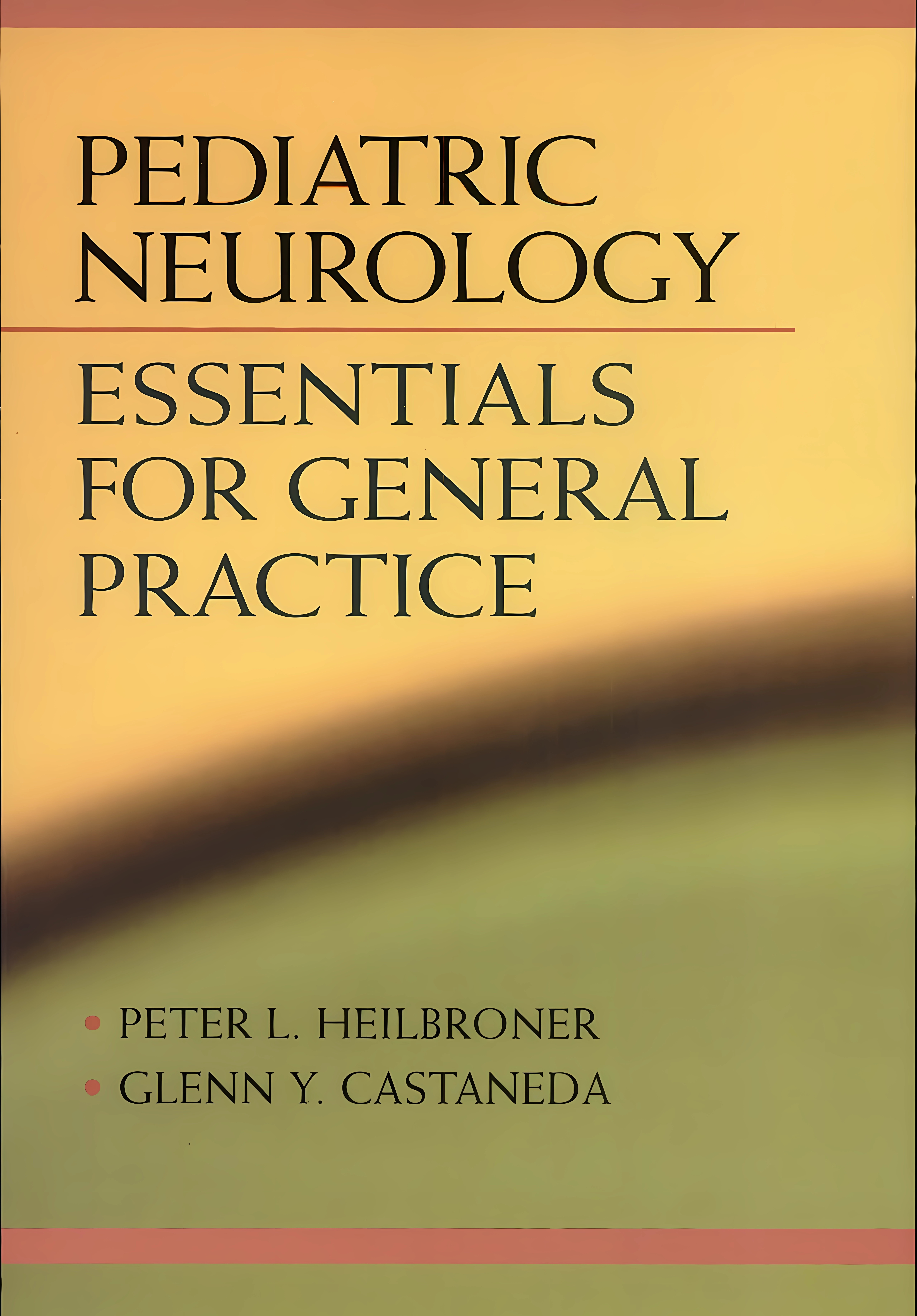 Buy Pediatric Neurology Essentials For Gentral Practice (Pb) 2006 (English, Paperback, Peter L. Heilbroner, Glenn Castaneda) Online at Best Price - GlowMirror