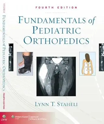 Buy Fundamentals of Pediatric Orthopedics (English, Hardcover, Lynn T. Staheli) Online at Best Price - GlowMirror
