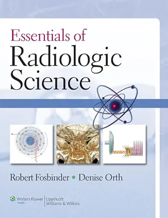 Buy Essentials of Radiologic Science (English, Hardcover, Robert A. Fosbinder, Denise Orth) Online at Best Price - GlowMirror
