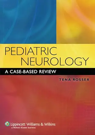 Buy Pediatric Neurology: A Case-Based Review (English, Paperback, Tena Rosser MD) Online at Best Price - GlowMirror