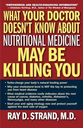 Buy What Your Doctor Doesn't Know About Nutritional Medicine May Be Killing You (English, Paperback, Ray D. Strand MD) Online at Best Price - GlowMirror