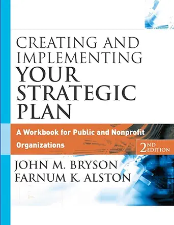 Buy Creating and Implementing Your Strategic Plan: A Workbook for Public and Nonprofit Organizations (Bryson on Strategic Planning) (English, Paperback... Online at Best Price - GlowMirror