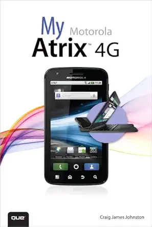 Buy My Motorola Atrix 4G (My...series) (English, Paperback, Craig James Johnston) Online at Best Price - GlowMirror