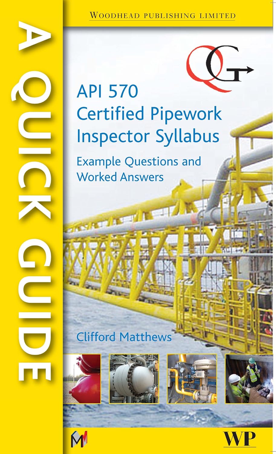 Buy Quick Guide to API 570-Certified Pipework Inspector Syllabus (A Quick Guide) (English, Paperback, Clifford Matthews) Online at Best Price - GlowMirror