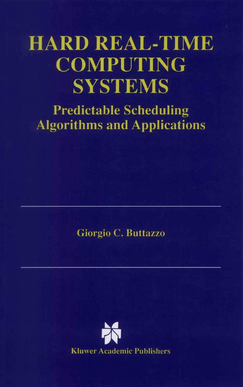 Buy Hard Real-Time Computing Systems: Predictable Scheduling Algorithms and Applications (The Kluwer International Series in Engineering & Computer Sci... Online at Best Price - GlowMirror