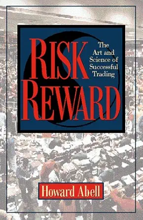 Buy Risk Reward: The Art and Science of Successful Trading (English, Hardcover, Howard Abell) Online at Best Price - GlowMirror
