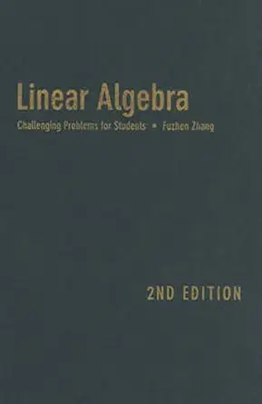 Buy Linear Algebra – Challenging Problems for Students 2e (Johns Hopkins Studies in the Mathematical Sciences) (English, Paperback, F Zhang) Online at Best Price - GlowMirror
