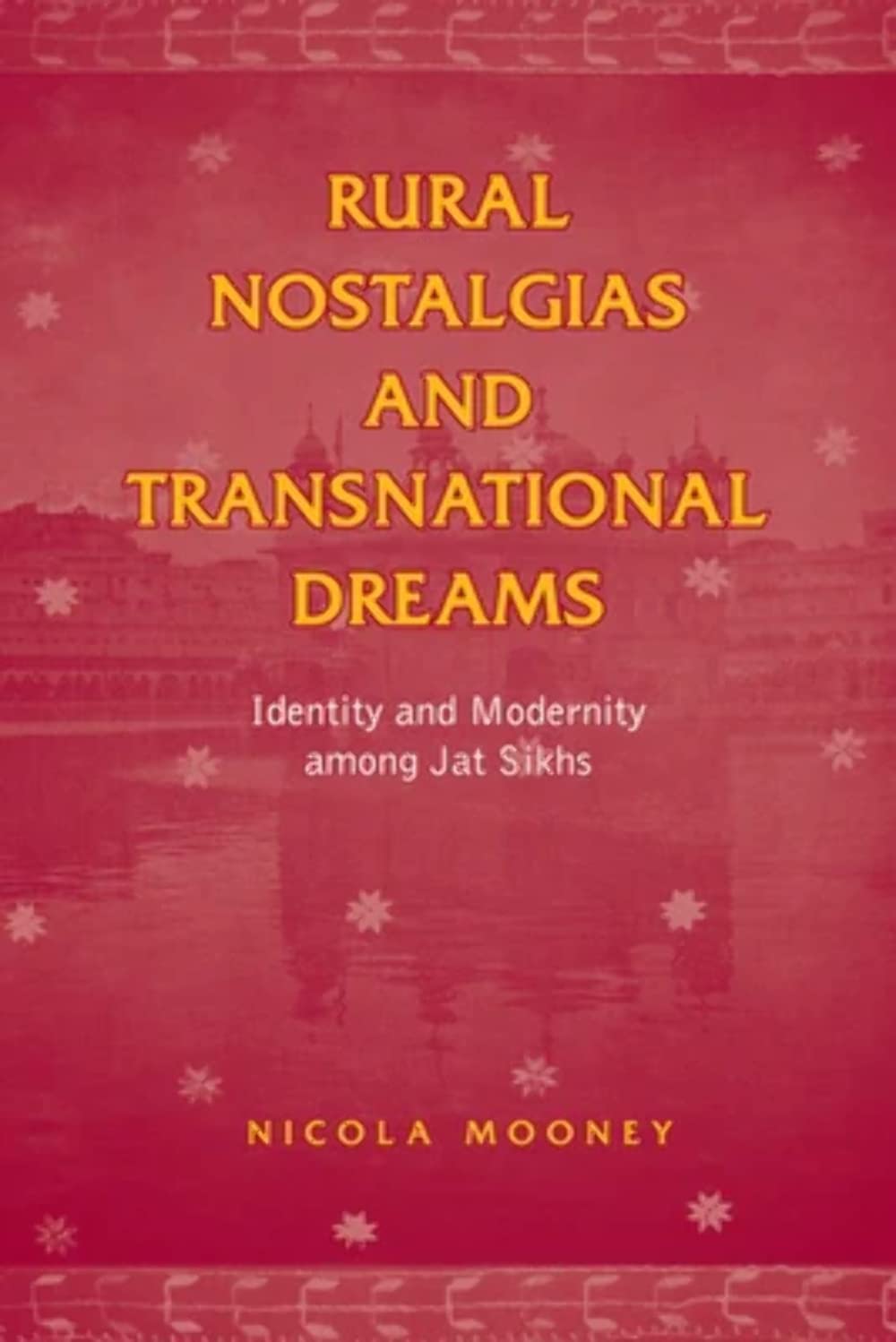 Buy Rural Nostalgias and Transnational Dreams: Identity and Modernity Among Jat Sikhs (Anthropological Horizons) (English, Paperback, Nicola Mooney) Online at Best Price - GlowMirror