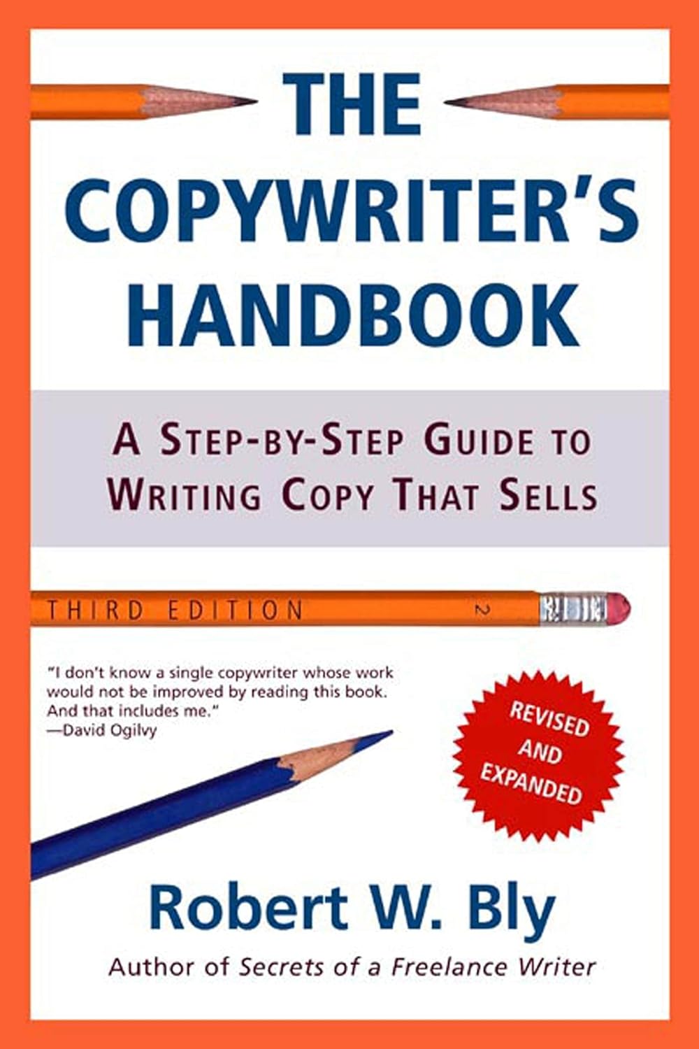 Buy The Copywriter's Handbook: A Step-By-Step Guide To Writing Copy That Sells, 3rd Edition (#6,711 in Writing Guides (Books), Paperback, Robert W. Bly) Online at Best Price - GlowMirror