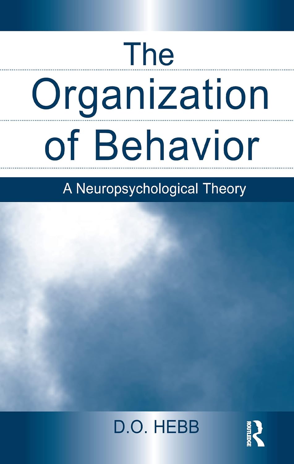 Buy The Organization of Behavior: A Neuropsychological Theory (English, Paperback, D. O. Hebb) Online at Best Price - GlowMirror
