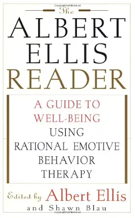 Buy The Albert Ellis Reader: A Guide to Well-Being Using Rational Emotive Behavior Therapy (English, Paperback, Shawn Blau, Albert Ellis) Online at Best Price - GlowMirror