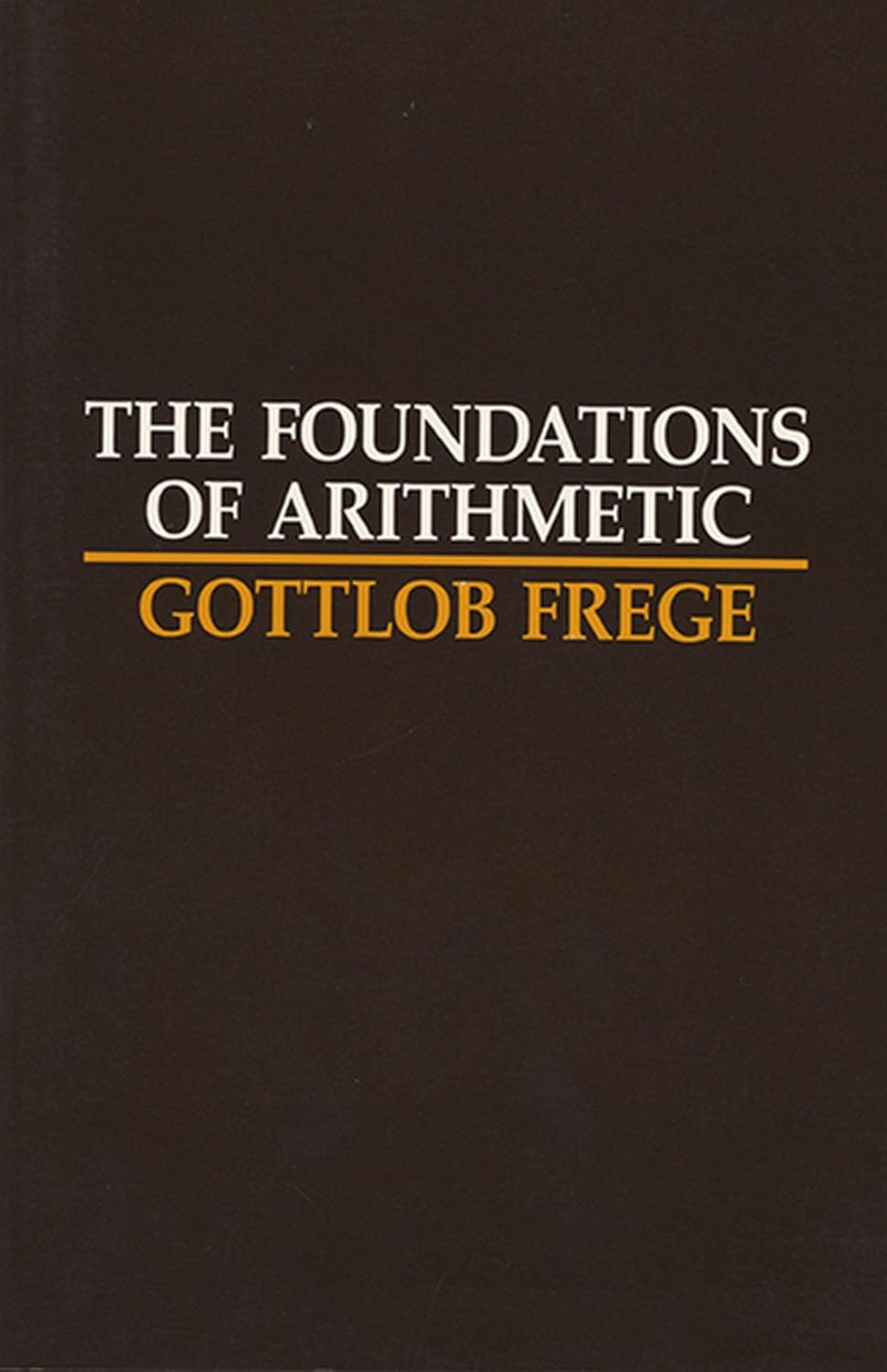 Buy The Foundations of Arithmetic: A Logico-Mathematical Enquiry into the Concept of Number (English, Paperback, Gottlob Frege, J. L. Austin) Online at Best Price - GlowMirror