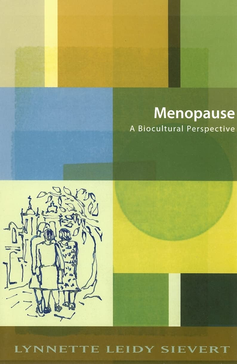 Buy Menopause: A Biocultural Perspective (Studies in Medical Anthropology) (English, Hardcover, Lynnette Leidy Sievert) Online at Best Price - GlowMirror