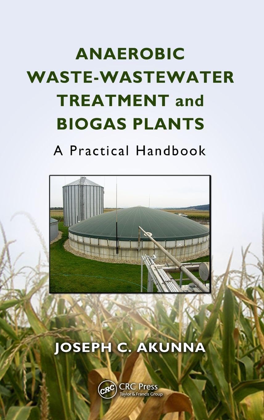 Anaerobic Waste-Wastewater Treatment and Biogas Plants: A Practical Handbook (English, Paperback, Joseph Chukwuemeka Akunna)