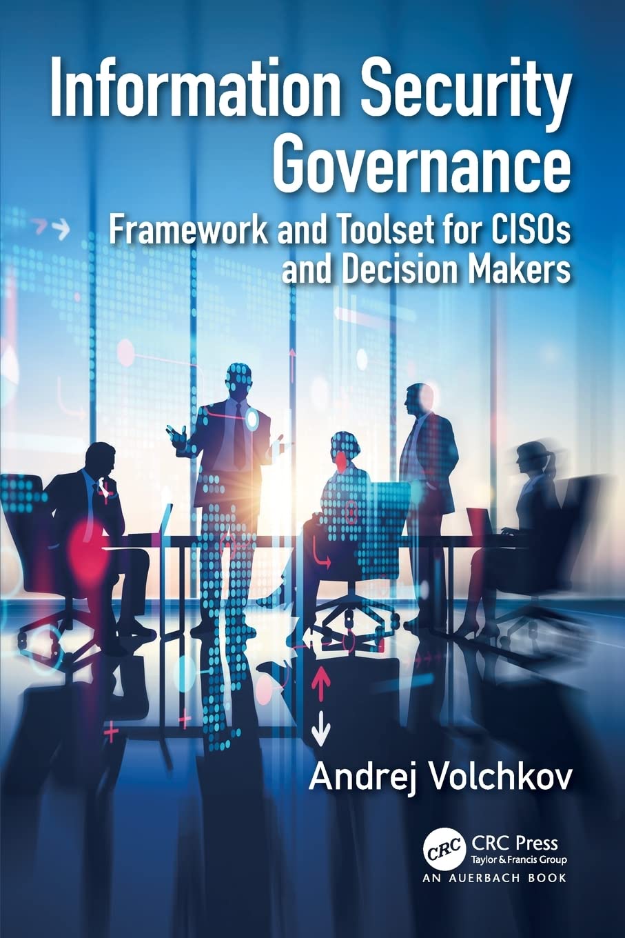 Information Security Governance: Framework and Toolset for CISOs and Decision Makers (English, Paperback, Andrej Volchkov) - Image 1 - GlowMirror