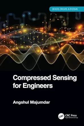 Compressed Sensing for Engineers (Devices, Circuits, and Systems) (English, Paperback, Angshul Majumdar) - Image 1 - GlowMirror