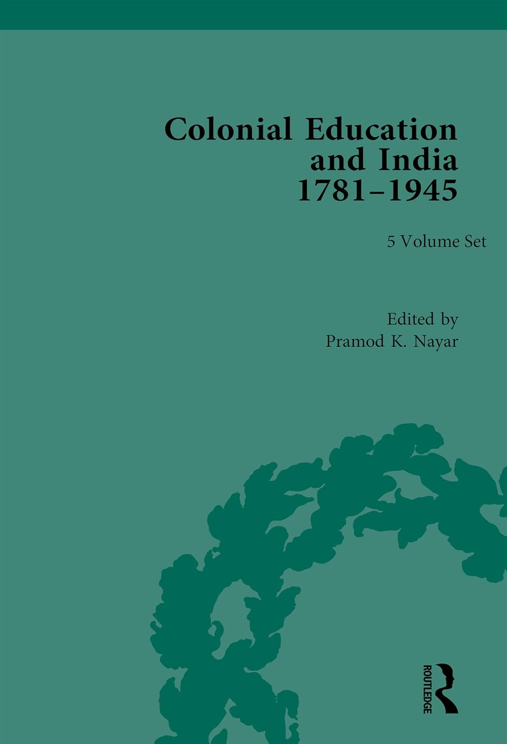 Buy Colonial Education AND India 1781-1945 (5 Vols. SET) () (English, Paperback, Pramod K. Nayar) Online at Best Price - GlowMirror