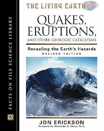 Buy Quakes, Eruptions, and Other Geologic Cataclysms: Revealing the Earth's Hazards (Living Earth Series) (English, Hardcover, Jon Erickson, Alexander ... Online at Best Price - GlowMirror