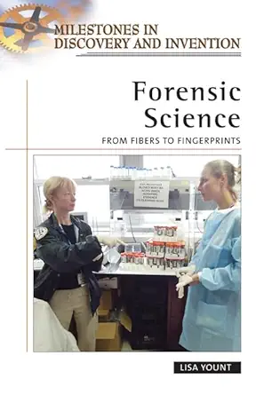 Buy Forensic Science: From Fibers to Fingerprints (Milestones in Discovery and Invention) (English, Paperback, Lisa Yount) Online at Best Price - GlowMirror