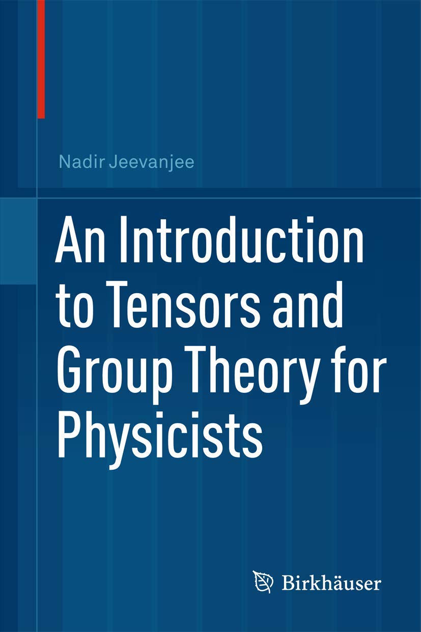 Buy An Introduction to Tensors and Group Theory for Physicists (English, Paperback, Nadir Jeevanjee) Online at Best Price - GlowMirror