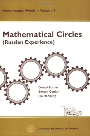 Buy Mathematical Circles: (Russian Experience) (Mathematical World, V. 7) (English, Paperback, Dmitri Fomin, Sergey Genkin, Ilia V. Itenberg) Online at Best Price - GlowMirror