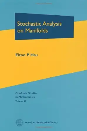Buy Stochastic Analysis on Manifolds: No. 38 (Graduate Studies in Mathematics) (English, Hardcover, Elton P. Hsu) Online at Best Price - GlowMirror