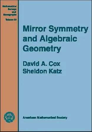 Buy Mirror Symmetry and Algebraic Geometry: No.68 (Mathematical Surveys and Monographs) (English, Paperback, David A. Cox, Sheldon Katz) Online at Best Price - GlowMirror