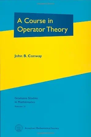 Buy A Course in Operator Theory (Graduate Studies in Mathematics) (English, Hardcover, John B. Conway) Online at Best Price - GlowMirror